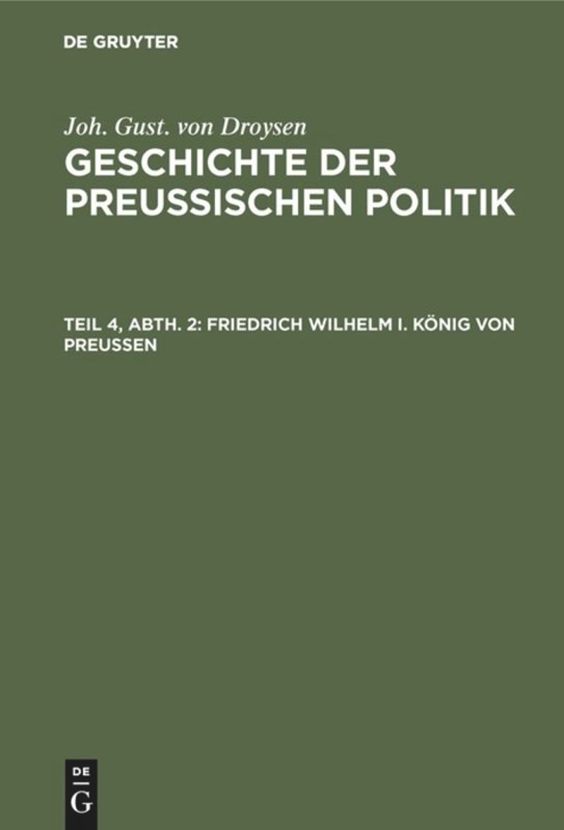 book: Teil 4, Abt. 2 Friedrich Wilhelm I. König von Preußen