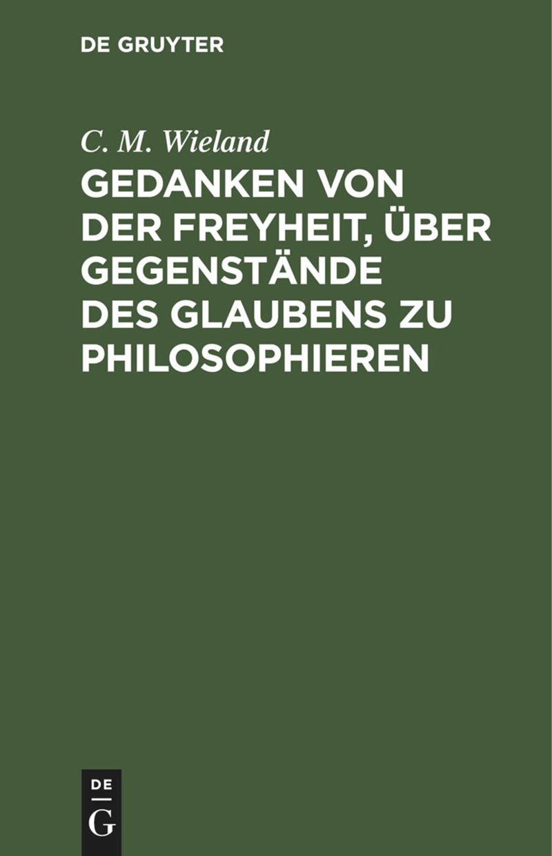 book: Gedanken von der Freyheit, über Gegenstände des Glaubens zu philosophieren