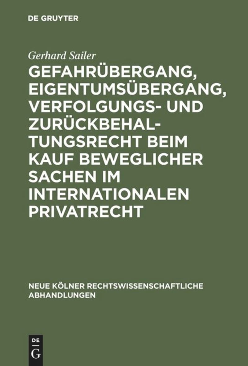book: Gefahrübergang, Eigentumsübergang, Verfolgungs- und Zurückbehaltungsrecht beim Kauf beweglicher Sachen im internationalen Privatrecht