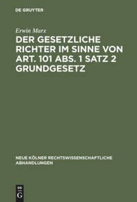 book: Der gesetzliche Richter im Sinne von Art. 101 Abs. 1 Satz 2 Grundgesetz