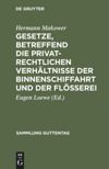 book: Gesetze, betreffend die privatrechtlichen Verhältnisse der Binnenschiffahrt und der Flößerei