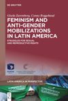 Feminism and Anti-Gender Mobilizations in Latin America