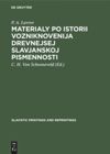 book: Materialy po istorii vozniknovenija drevnejsej slavjanskoj pismennosti