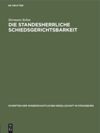 book: Die standesherrliche Schiedsgerichtsbarkeit