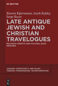 book: Late Antique Jewish and Christian Travelogues