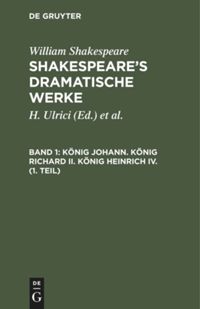 book: Band 1 König Johann. König Richard II. König Heinrich IV. (1. Teil)