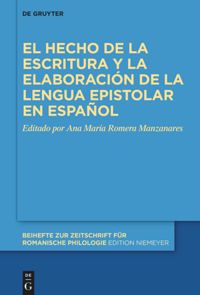 book: El hecho de la escritura y la elaboración de la lengua epistolar en español