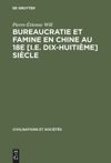 book: Bureaucratie et famine en Chine au 18e [i.e. dix-huitième] siècle