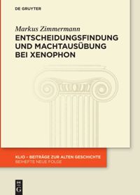 book: Entscheidungsfindung und Machtausübung bei Xenophon
