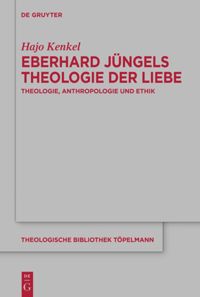 book: Eberhard Jüngels Theologie der Liebe