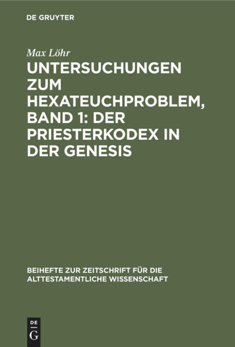 book: Untersuchungen zum Hexateuchproblem, Band 1: Der Priesterkodex in der Genesis