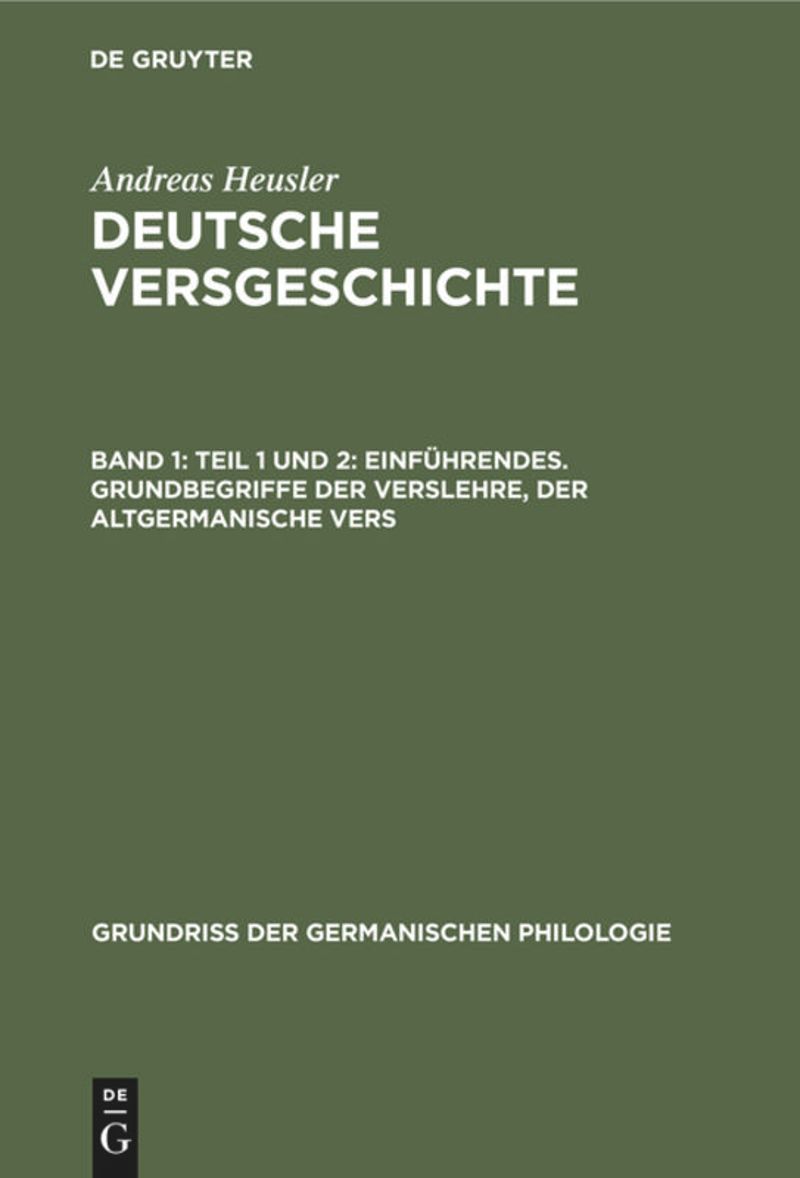 book: Band 1 Teil 1 und 2: Einführendes. Grundbegriffe der Verslehre, der altgermanische Vers