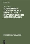 book: Vorarbeiten zur Geschichte Israels, Heft 1: Die vorexilischen Gesetze Israels