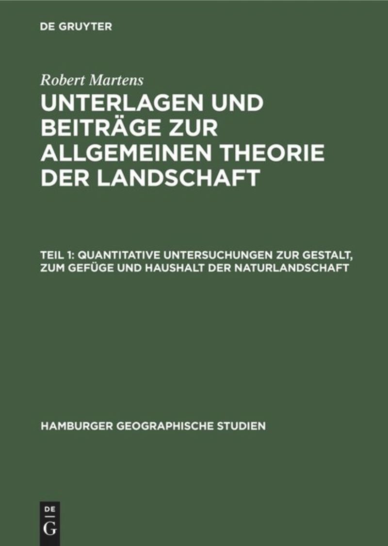 book: Teil 1 Quantitative Untersuchungen zur Gestalt, zum Gefüge und Haushalt der Naturlandschaft