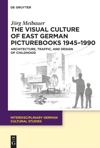 book: The Visual Culture of East German Picturebooks 1945–1990