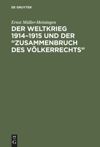 Der Weltkrieg 1914–1915 und der “Zusammenbruch des Völkerrechts”