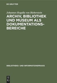book: Archiv, Bibliothek und Museum als Dokumentationsbereiche