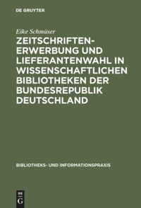book: Zeitschriftenerwerbung und Lieferantenwahl in wissenschaftlichen Bibliotheken der Bundesrepublik Deutschland