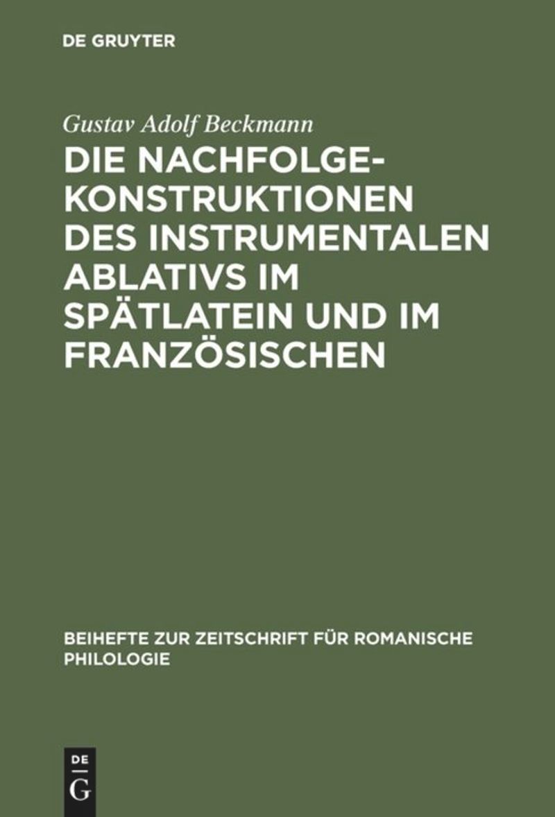 book: Die Nachfolgekonstruktionen des instrumentalen Ablativs im Spätlatein und im Französischen