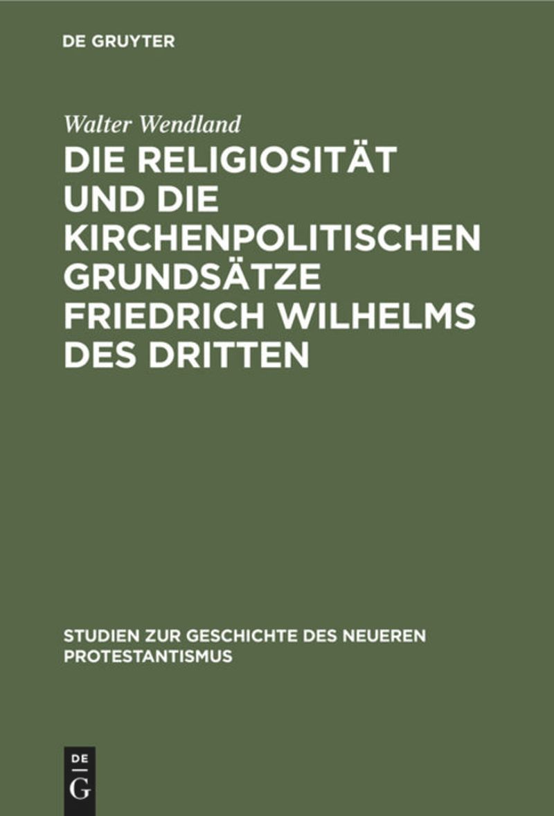 book: Die Religiosität und die kirchenpolitischen Grundsätze Friedrich Wilhelms des Dritten