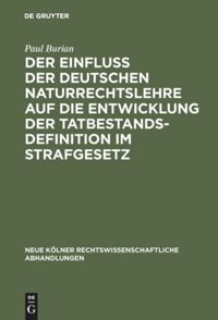 book: Der Einfluß der deutschen Naturrechtslehre auf die Entwicklung der Tatbestandsdefinition im Strafgesetz