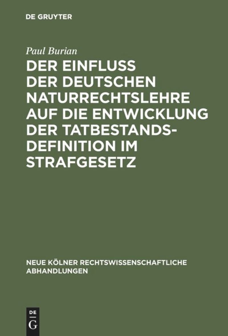 book: Der Einfluß der deutschen Naturrechtslehre auf die Entwicklung der Tatbestandsdefinition im Strafgesetz