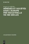 Hérésies et sociétés dans l'Europe pré-industrielle 11e–18e siècles