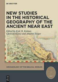 book: New Studies in the Historical Geography of the Ancient Near East