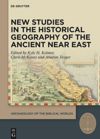 New Studies in the Historical Geography of the Ancient Near East