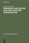 book: Friedrich Nietzsche und das heutige Christentum