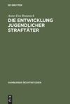 book: Die Entwicklung jugendlicher Straftäter