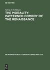 book: The morality-patterned comedy of the Renaissance