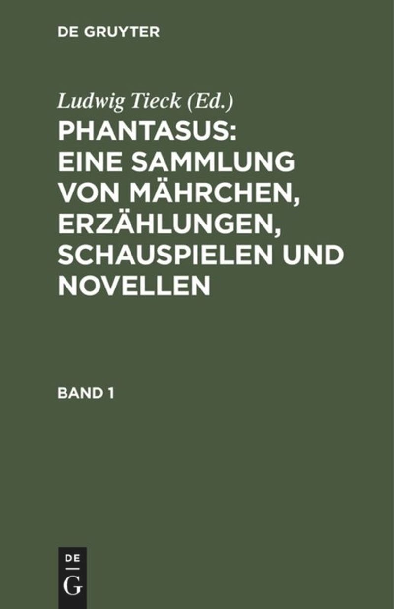 book: Band 1 Phantasus: Eine Sammlung von Mährchen, Erzählungen, Schauspielen und Novellen