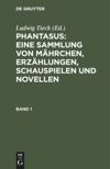 book: Band 1 Phantasus: Eine Sammlung von Mährchen, Erzählungen, Schauspielen und Novellen