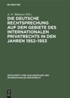 book: Die deutsche Rechtsprechung auf dem Gebiete des internationalen Privatrechts in den Jahren 1952–1953