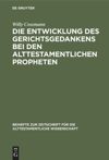 book: Die Entwicklung des Gerichtsgedankens bei den alttestamentlichen Propheten