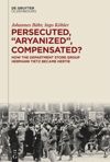 Persecuted, “Aryanized,” Compensated?