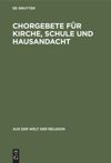book: Chorgebete für Kirche, Schule und Hausandacht