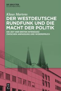 book: Der Westdeutsche Rundfunk und die Macht der Politik