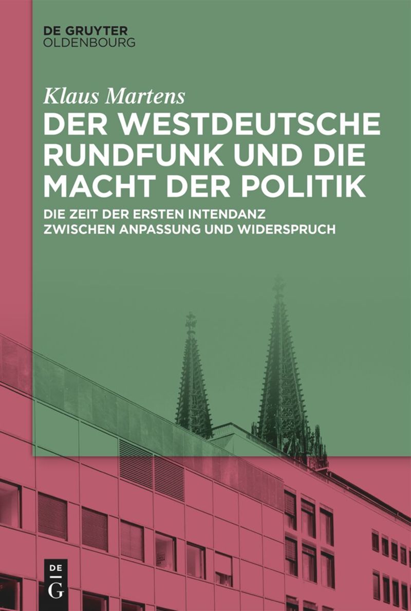 book: Der Westdeutsche Rundfunk und die Macht der Politik