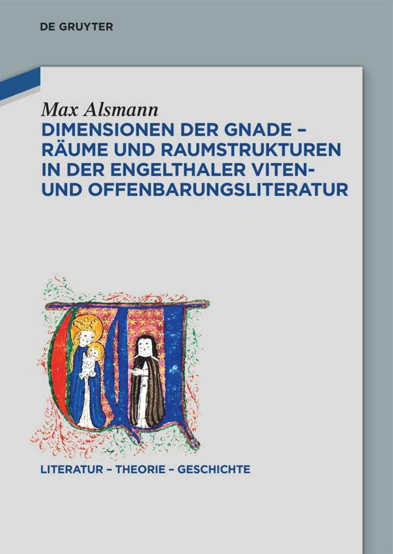 book: Dimensionen der Gnade – Räume und Raumstrukturen in der Engelthaler Viten- und Offenbarungsliteratur