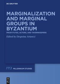 book: Marginalization and Marginal Groups in Byzantium