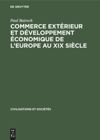 book: Commerce extérieur et développement économique de l'Europe au XIX siècle