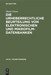 book: Die urheberrechtliche Beurteilung von elektronischen und Mikrofilm-Datenbanken