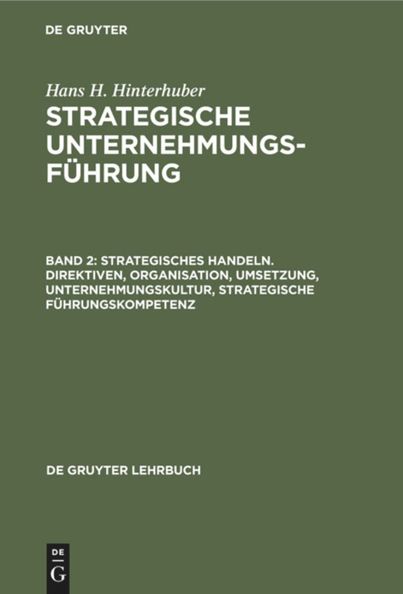 book: Band 2 Strategisches Handeln. Direktiven, Organisation, Umsetzung, Unternehmungskultur, strategische Führungskompetenz