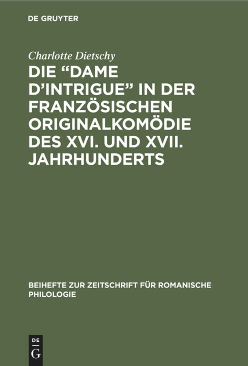 book: Die “Dame d’Intrigue” in der französischen Originalkomödie des XVI. und XVII. Jahrhunderts