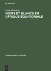 book: Noirs et Blancs en Afrique Équatoriale