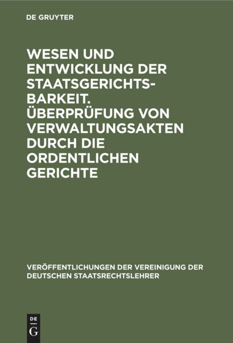 book: Wesen und Entwicklung der Staatsgerichtsbarkeit. Überprüfung von Verwaltungsakten durch die ordentlichen Gerichte
