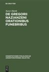 De Gregorii Nazianzeni orationibus funebribus