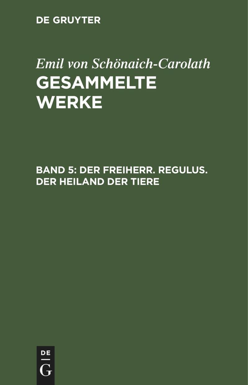 book: Band 5 Der Freiherr. Regulus. Der Heiland der Tiere